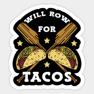 Will Row For Tacos Funny Rowing Sticker